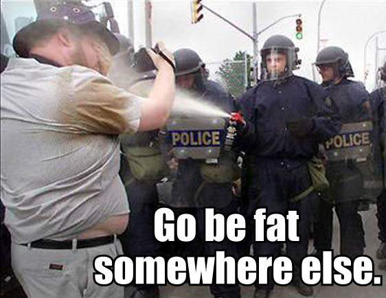 fat people pictures. Go Be Fat Somewhere Else