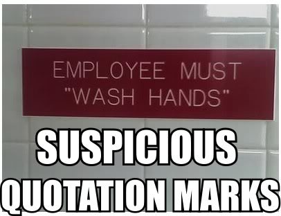 EMPLOYEE MUST “WASH HANDS” Suspicious quotation marks
